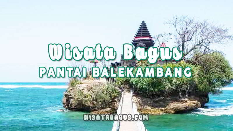 Pantai Balekambang Misteri Lokasi Penginapan Tiket