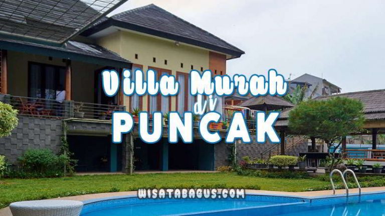 √ 17 Rekomendasi Villa di Puncak Untuk Liburan Anda